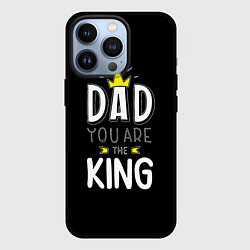 Чехол для iPhone 13 Pro Dad you are the King, цвет: 3D-черный