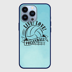 Чехол для iPhone 13 Pro LIVE! LOVE! VOLLEYBALL!, цвет: 3D-тёмно-синий