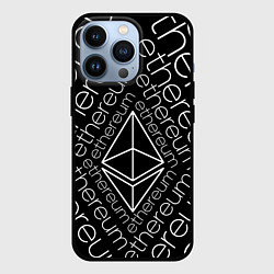 Чехол iPhone 13 Pro ETHEREUM ЭФИРИУМ ЭФИР