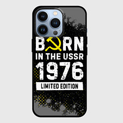 Чехол для iPhone 13 Pro Born In The USSR 1976 year Limited Edition, цвет: 3D-черный