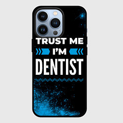 Чехол для iPhone 13 Pro Trust me Im dentist dark, цвет: 3D-черный