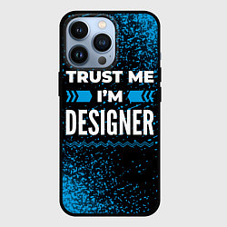 Чехол для iPhone 13 Pro Trust me Im designer dark, цвет: 3D-черный