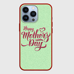 Чехол iPhone 13 Pro Happy Mothers Day - надпись