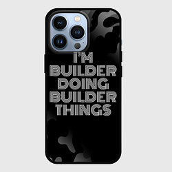 Чехол для iPhone 13 Pro Im builder doing builder things: на темном, цвет: 3D-черный