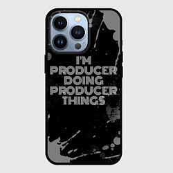 Чехол для iPhone 13 Pro I am producer doing producer things, цвет: 3D-черный