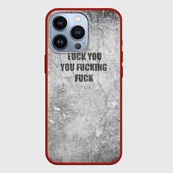 Чехол iPhone 13 Pro F*ck you you F*cking F*ck на стене