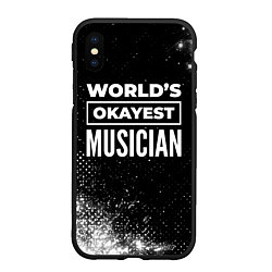 Чехол iPhone XS Max матовый Worlds okayest musician - dark, цвет: 3D-черный