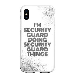 Чехол iPhone XS Max матовый Im doing security guard things: на светлом