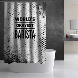 Шторка для душа Worlds okayest barista - white, цвет: 3D-принт — фото 2