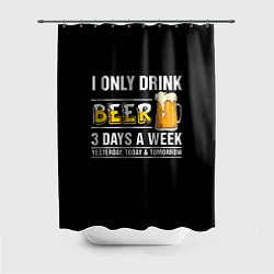 Шторка для ванной I only drink beer 3 days a week