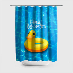 Шторка для душа Рожденный плавать - надувная утка, цвет: 3D-принт