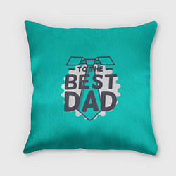 Подушка квадратная To the best Dad