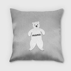 Подушка квадратная Mama Bear