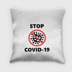 Подушка квадратная STOP COVID-19, цвет: 3D-принт