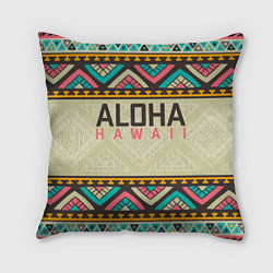 Подушка квадратная АЛОХА ГАВАЙИ, ALOHA, SUMMER, цвет: 3D-принт