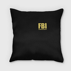 Подушка квадратная FBI Female Body Inspector, цвет: 3D-принт