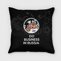 Подушка квадратная Do business in Russia, цвет: 3D-принт