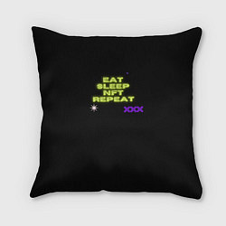 Подушка квадратная Eat, sleep, nft, repeat, неоновый текст, цвет: 3D-принт