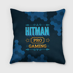 Подушка квадратная Игра Hitman: PRO Gaming, цвет: 3D-принт