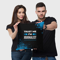 Подушка квадратная Trust me Im journalist dark, цвет: 3D-принт — фото 2