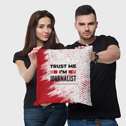 Подушка квадратная Trust me Im journalist white, цвет: 3D-принт — фото 2