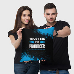 Подушка квадратная Trust me Im producer dark, цвет: 3D-принт — фото 2