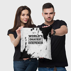 Подушка квадратная Worlds okayest entrepreneur - white, цвет: 3D-принт — фото 2