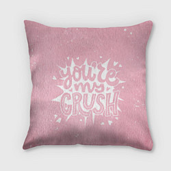 Подушка квадратная You are my crush