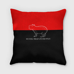 Подушка квадратная We will tread on injustice, цвет: 3D-принт