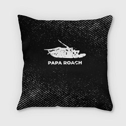 Подушка квадратная Papa Roach с потертостями на темном фоне