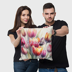 Подушка квадратная С 8 марта - тюльпаны, цвет: 3D-принт — фото 2