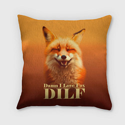 Подушка квадратная DILF - Damn I love foxes, цвет: 3D-принт