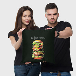 Подушка квадратная Все дуреют с этого фастфуда, цвет: 3D-принт — фото 2
