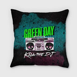 Подушка квадратная Green Day: Kill the DJ