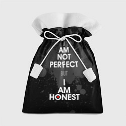 Мешок для подарков I am not perfect, but I am honest, цвет: 3D-принт