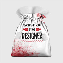 Подарочный мешок Trust me Im designer white