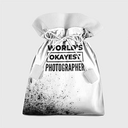 Подарочный мешок Worlds okayest photographer - white