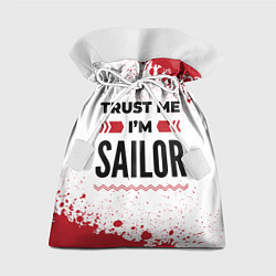 Мешок для подарков Trust me Im sailor white, цвет: 3D-принт