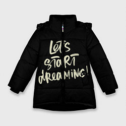 Куртка зимняя для девочки Давайте начнем мечтать, цвет: 3D-черный