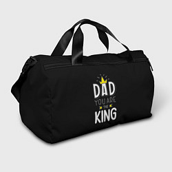 Спортивная сумка Dad you are the King