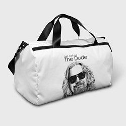Спортивная сумка Just call me the Dude