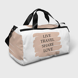 Сумки спортивные Live travel share love, цвет: 3D-принт