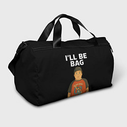 Сумки спортивные Ill be bag мем, цвет: 3D-принт