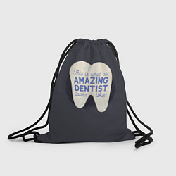 Рюкзак-мешок Amazing Dentist, цвет: 3D-принт