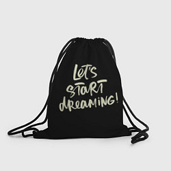 Рюкзак-мешок Давайте начнем мечтать, цвет: 3D-принт