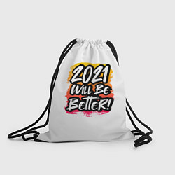 Рюкзак-мешок 2021 Will Be Better, цвет: 3D-принт
