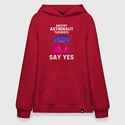 Толстовка-худи оверсайз Ancient Astronaut Theorist Say Yes, цвет: красный