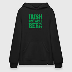 Толстовка-худи оверсайз Irish you were beer, цвет: черный