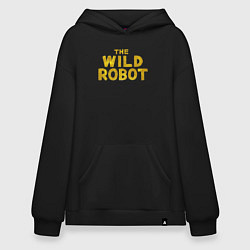 Толстовка-худи оверсайз The wild robot logo, цвет: черный