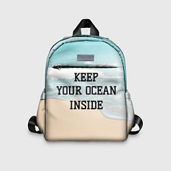 Детский рюкзак Keep your ocean inside, цвет: 3D-принт